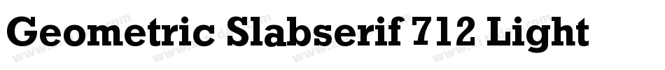 Geometric Slabserif 712 Light BT字体转换